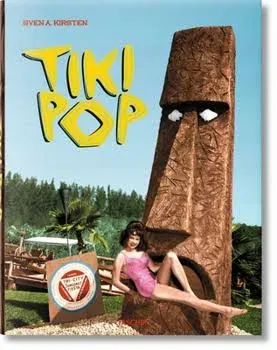 Tiki Pop: America Imagines Its Own Polynesian Paradise [Book]