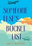 Someone Else's Bucket List: A Moving and Unforgettable Novel of Love and Loss [Book]