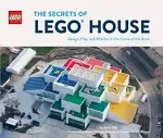 The Secrets of LEGO House: Design, Play, and Wonder in the Home of the Brick [Book]